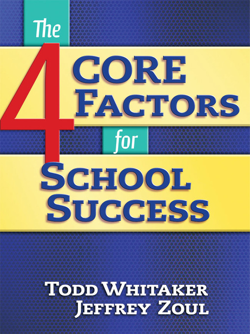 Title details for The 4 Core Factors for School Success by Todd Whitaker - Available